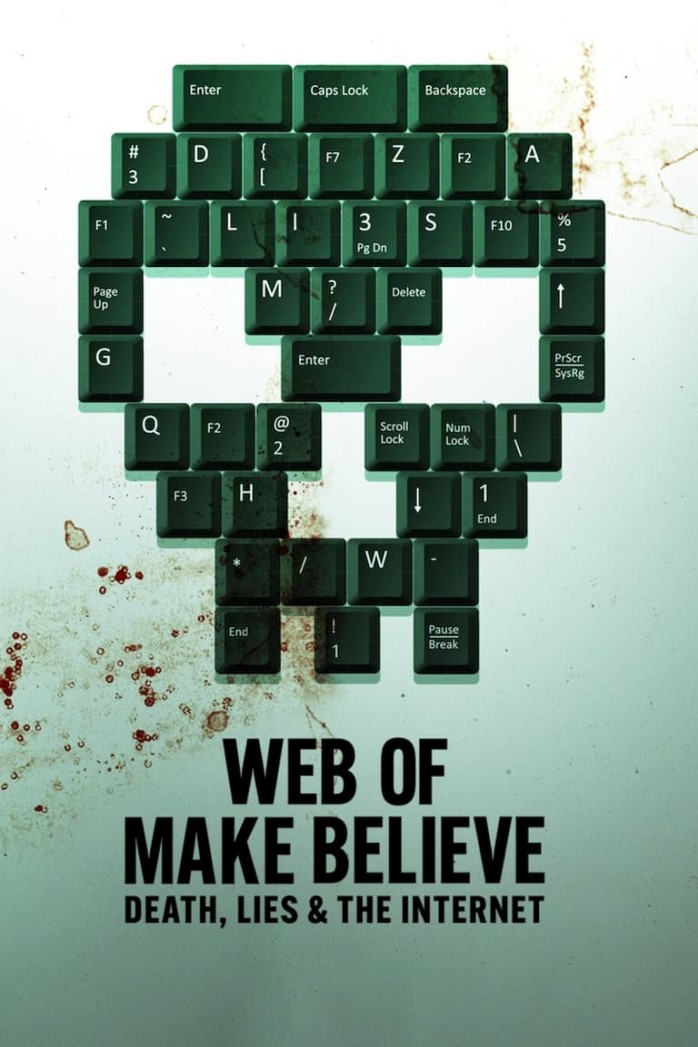 poster for Web of Make Believe: Death, Lies and the Internet release date on Netflix